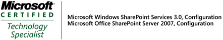 MCTS: Windows SharePoint Services 3.0, Configuration; MCTS: Microsoft Office SharePoint Server 2007, Configuration